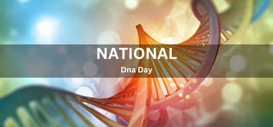 National Dna Day [राष्ट्रीय डीएनए दिवस]